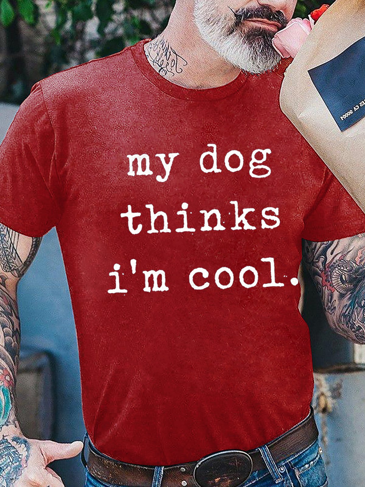 Mens My Dog Thinks Im Cool T Shirt Funny Sarcastic Humor Novelty Puppy Tee T-Shiirt