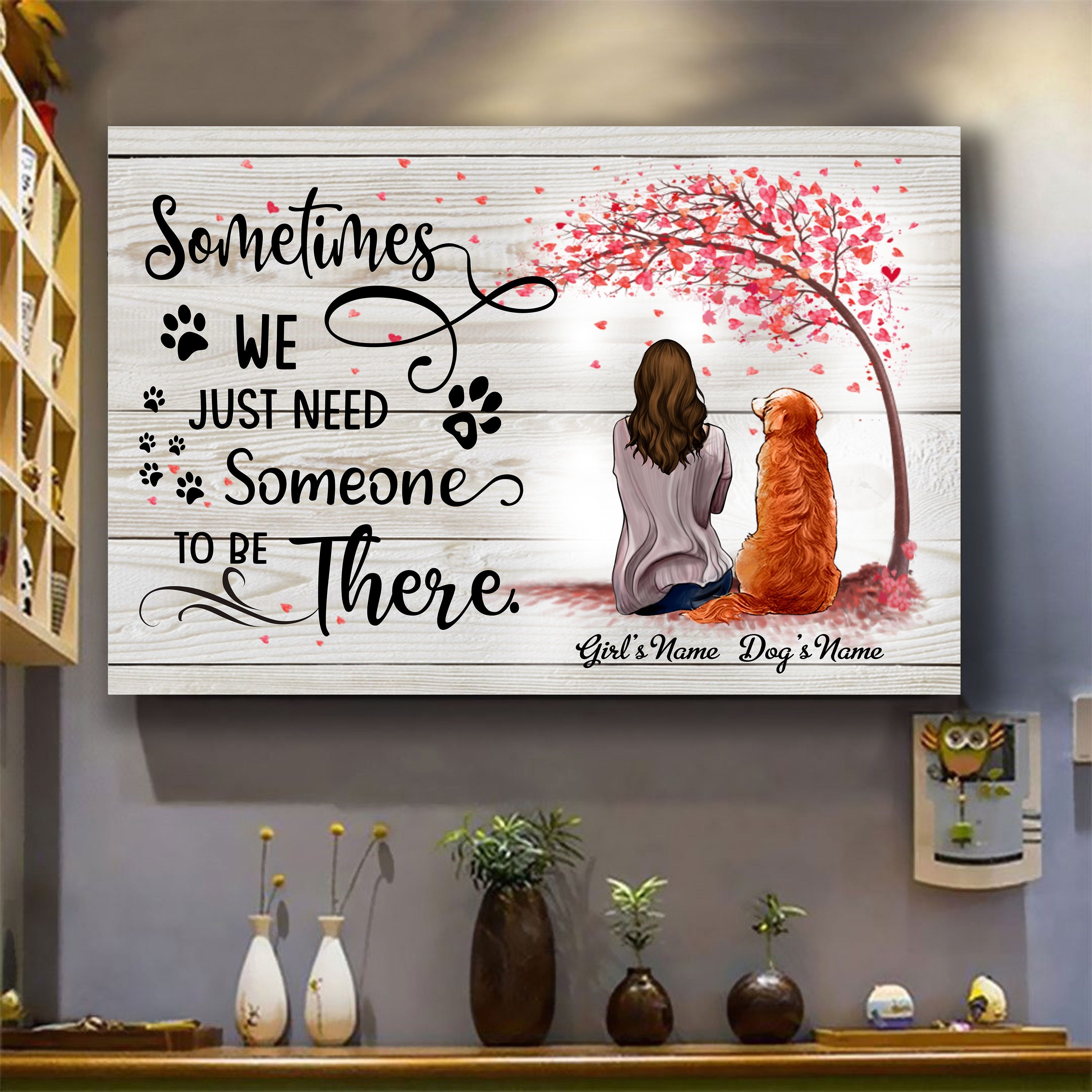 Sometimes We Just Need Someone To Be There – Personalized Canvas & Poster – Hnt8121