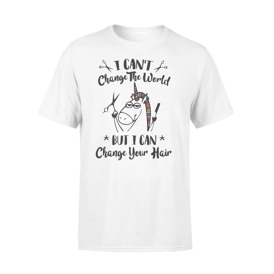 Hairstylist Unicorn I Can’t Change The World But I Can Change Your Hair T-shirt