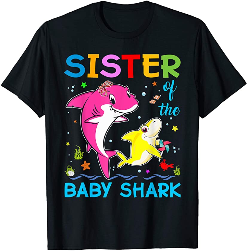 Sister Of The Baby Shark Birthday Gift For Women Girl Sister T-Shirt