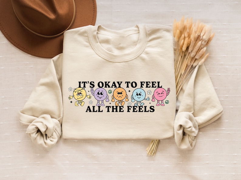 Retro Mental Health Sweatshirt, It’s Ok To Feel All The Feels, School Psychologist Shirt, Self Love Shirt, Love Yourself ,Counselor, Teacher