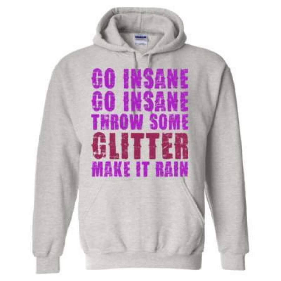 AGR Go Insane Throw Some Glitter Make It Rain – Heavy Blend™ Hooded Sweatshirt