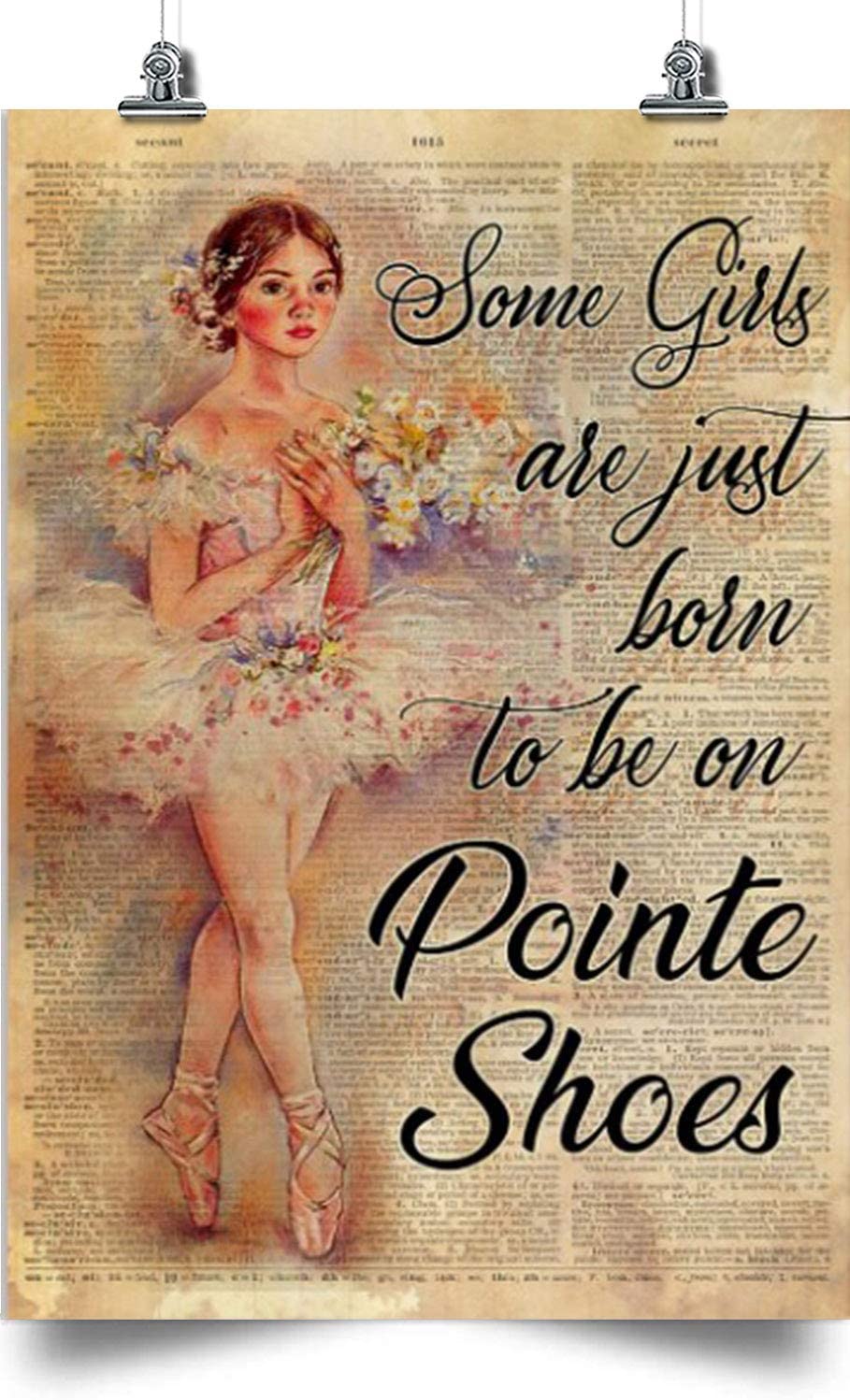 Ballet Vertical Poster-Some Girls Are Just Born To Be On Pointe Shoes-Home Decoration Poster, Wall Poster, Home And Room Decoration, Gifts For Friends And Relatives, Souvenirs.