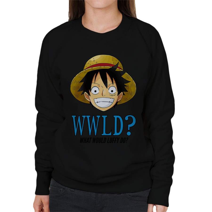 WWLD What Would Monkey D Luffy Do One Piece Women’s Sweatshirt