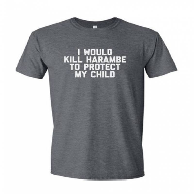 I Would Kill Harambe To Protect My Child T SHirt