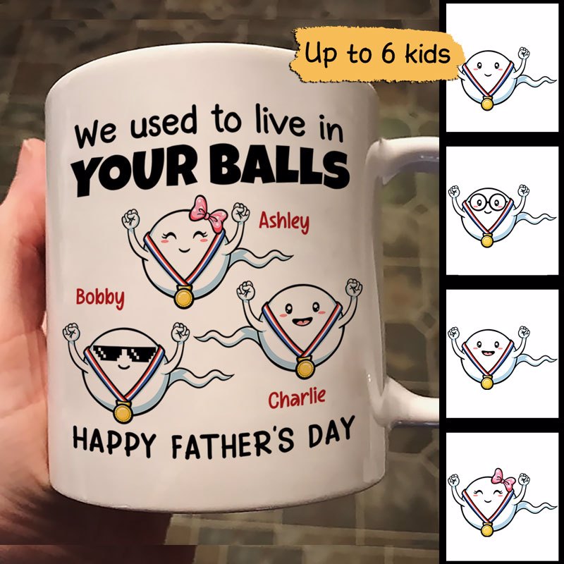 Little Cute Kids We Used To Live In Your Balls Happy Father‘S Day Personalized Mug