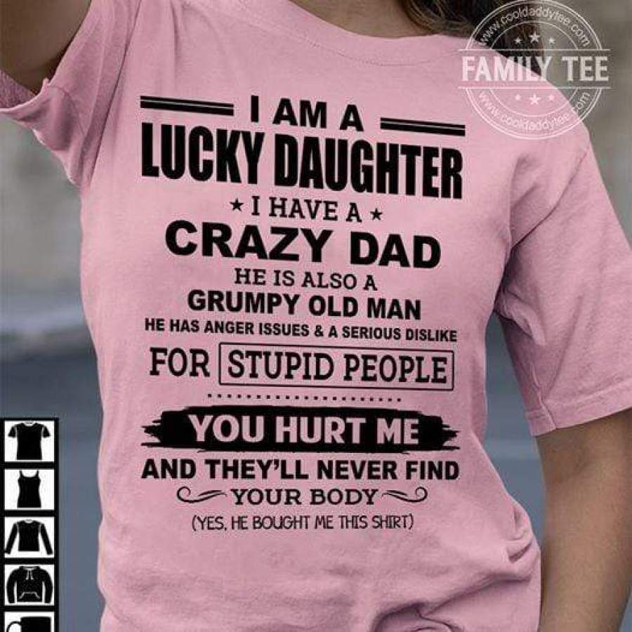 I am a lucky daughter, I have a crazy dad… Shirt #V