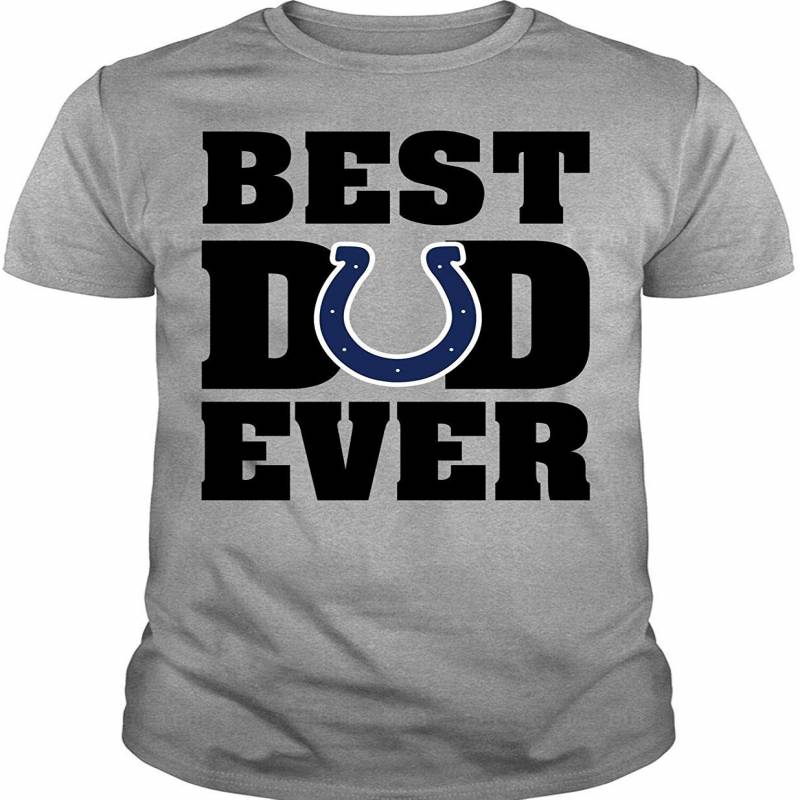 Shirt, Indianapolis Colts Logo T Shirt, Best Dad Ever T Shirt