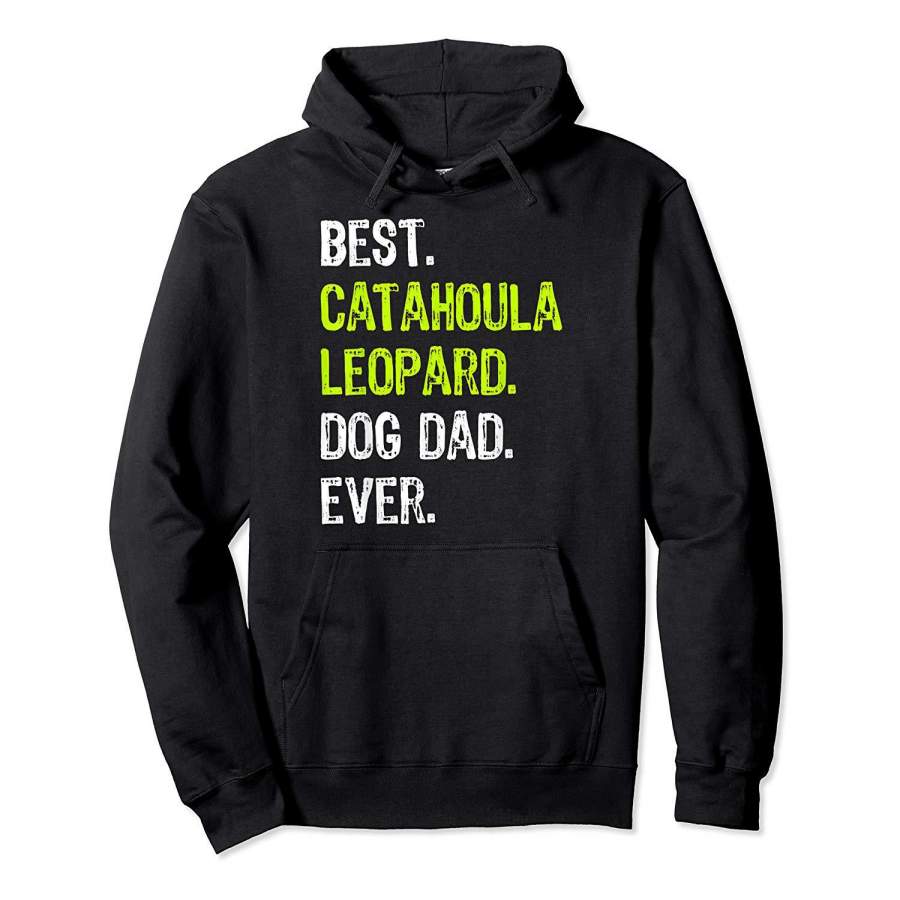 Catahoula Leopard Dog Dad Fathers Day Dog Lovers Gift Hoodie Premium Tee