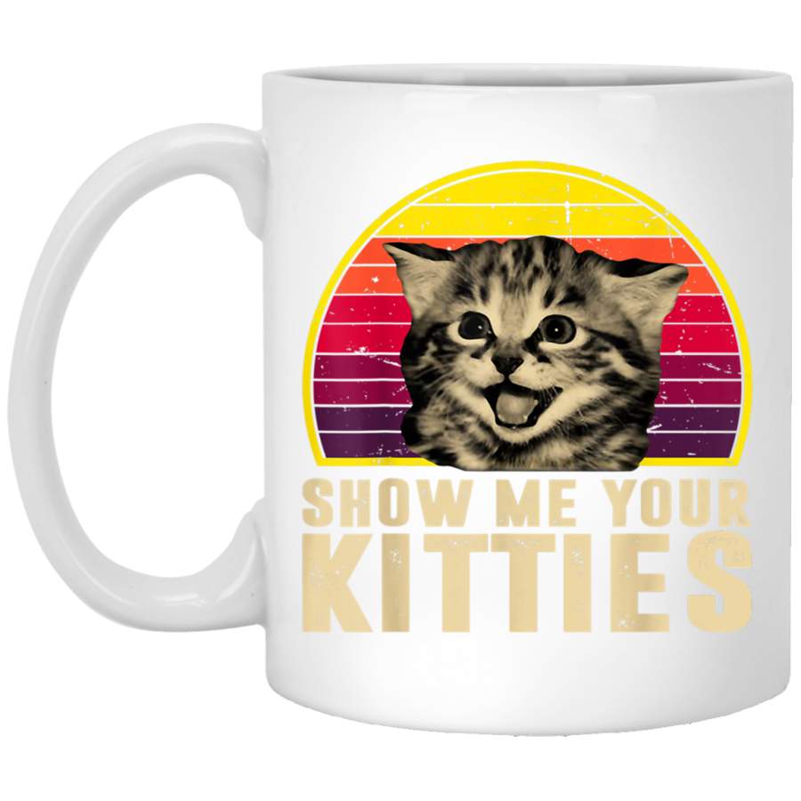 Show Me Your Kitties Funny Kitten Cat Lover Retro Vintage White Mugs