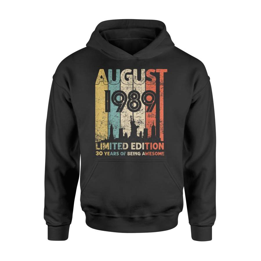 30th Birthday Gift Idea August 1989 Limited Edition 30 Years Of Being Awesome – Standard Hoodie