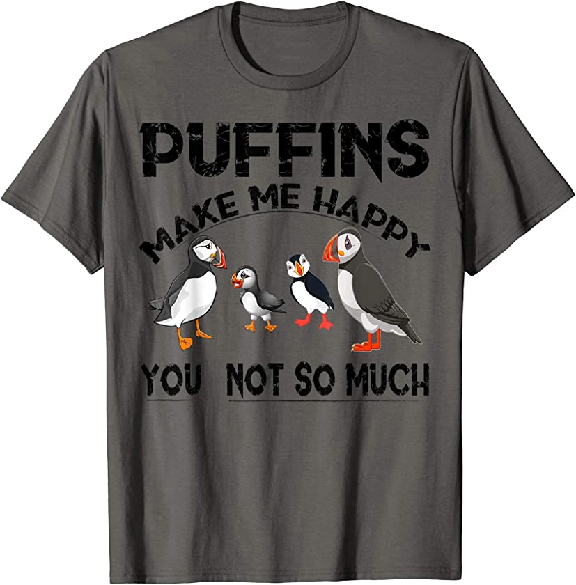 Puffins Make Me Happy – Funny Natural Birds Animal Love Gift T-Shirt