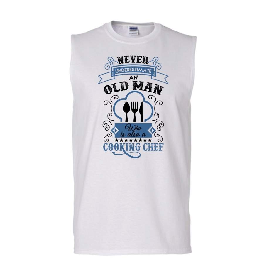 Old Man Who Is Also A Cooking Chef Shirt, Cool Chef Shirt (Men’s Cotton Sleeveless)