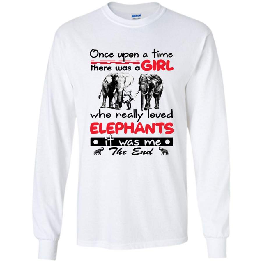 Once Upon A Time There Was A Girl Who Really Loved Elephants It Was Me W – Gildan Long Sleeve Shirt