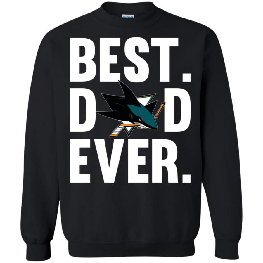 Best Dad Ever San Jose Sharks shirt Father Day Sweatshirt – Moano Store