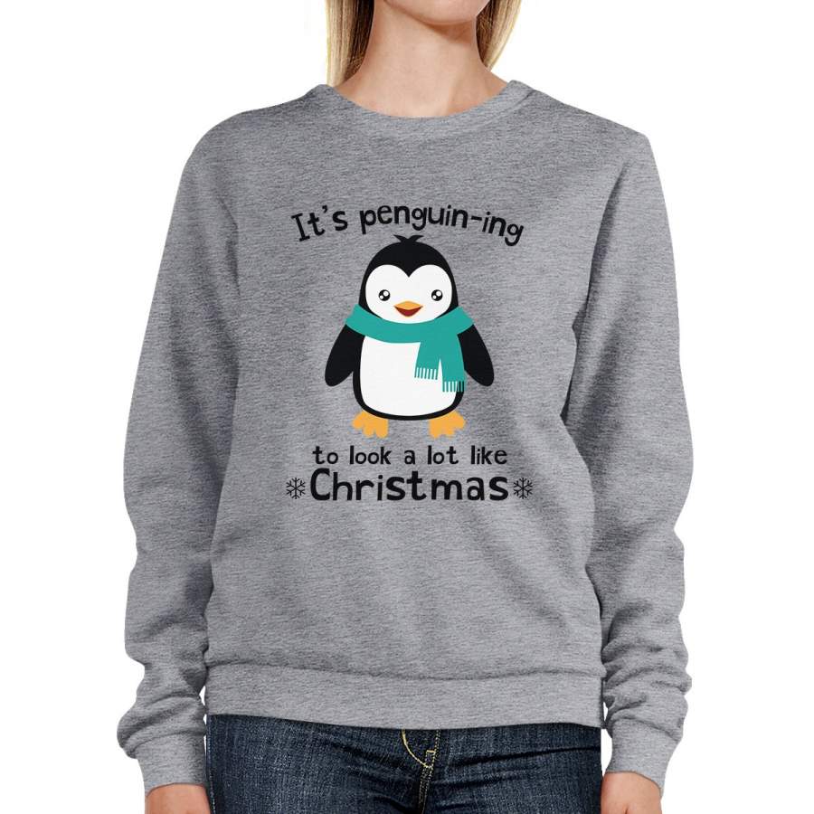 It’s Penguin-Ing To Look A Lot Like Christmas Grey Sweatshirt