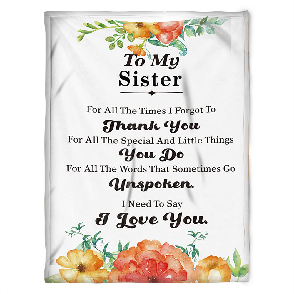 To My Sister Blanket, I Need To Say I Love You. Gift For Sister Family Home Decor Bedding Couch Sofa Soft And Comfy Cozy