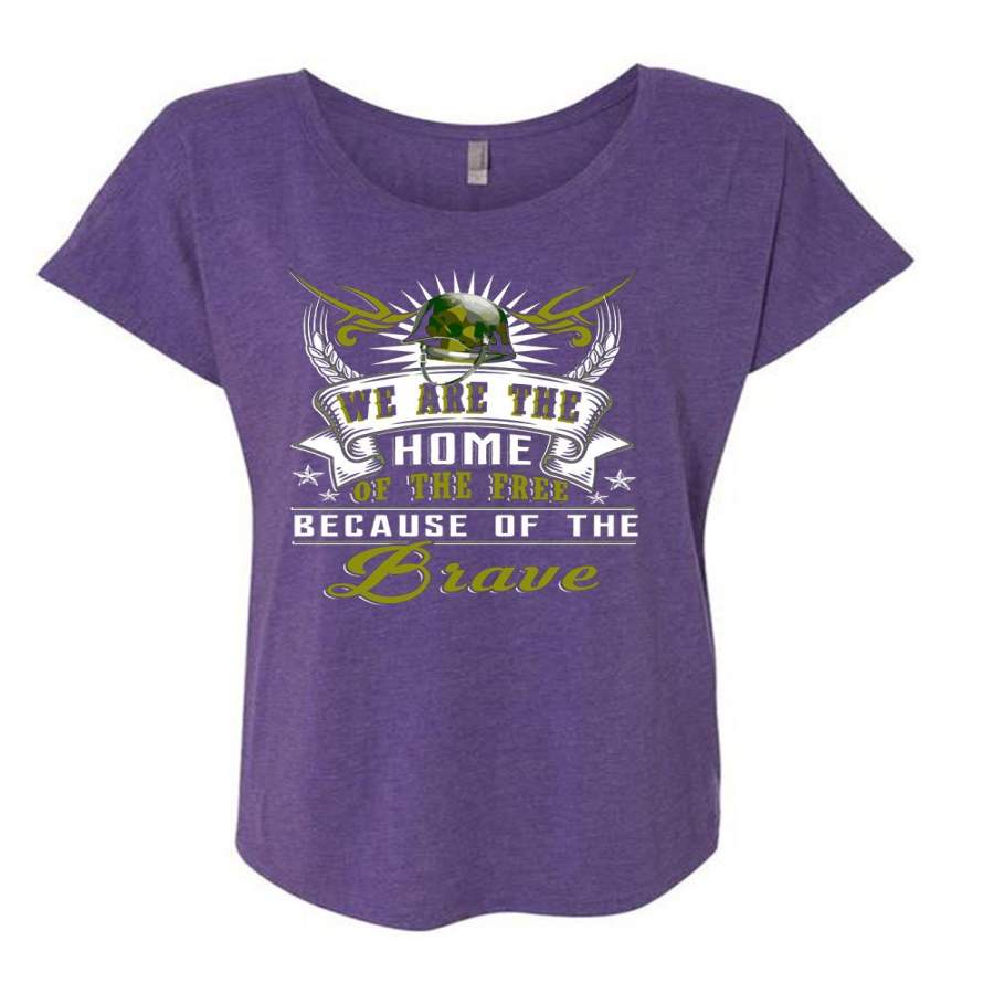 We Are The Home Of The Free T Shirt, Being A Veteran T Shirt, Cool Shirt (Ladies’ Triblend Dolman Sleeve)