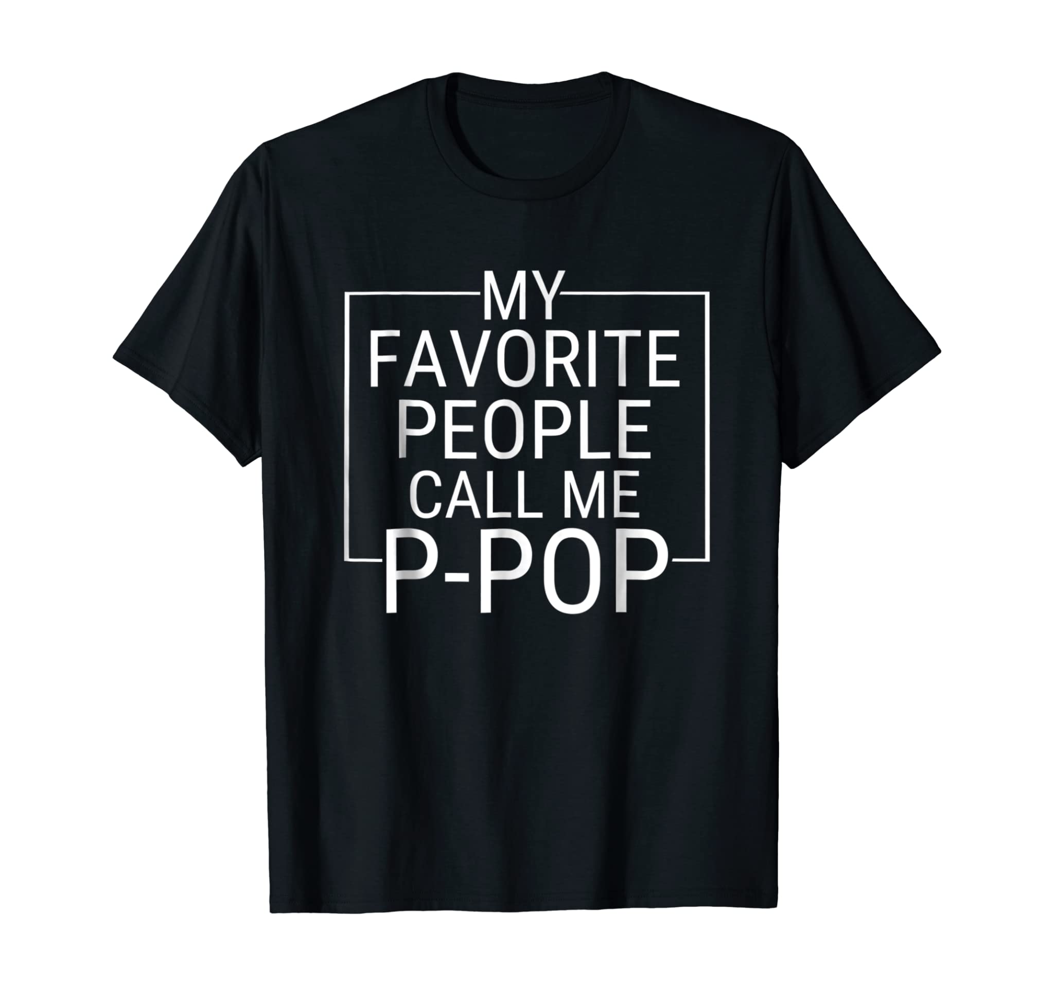 Mens My Favorite People Call Me P-POP Gift For Grandpa T Shirt