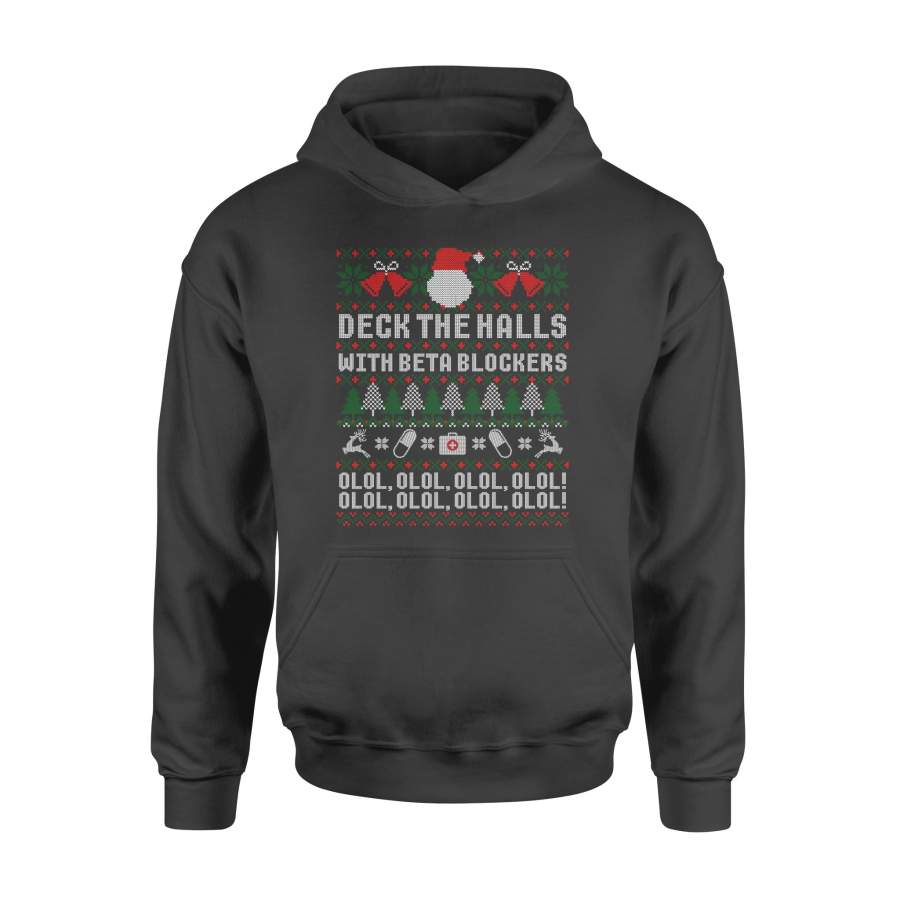 Deck The Halls Beta Blockers Nurse Ugly Christmas Sweater Shirt – Standard Hoodie