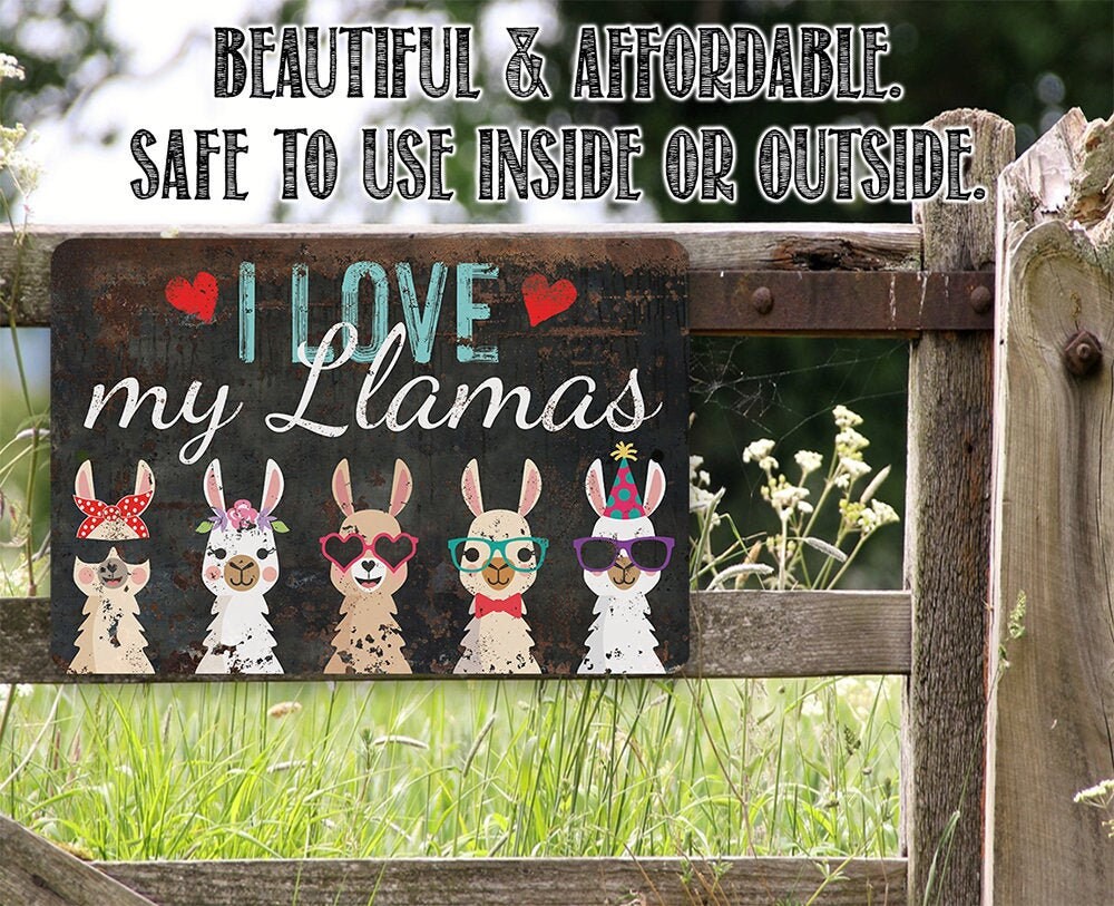 I Love My Llamas – 8″ x 12″ or 12″ x 18″ Aluminum Tin Awesome Metal Poster