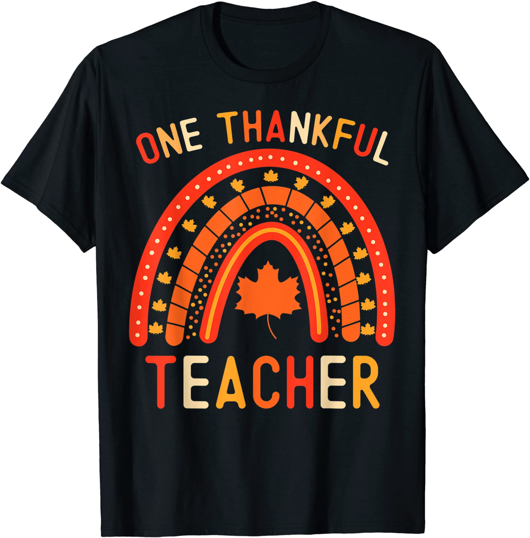 One Thankful Teacher Thanksgiving Rainbow Fall School T-Shirt