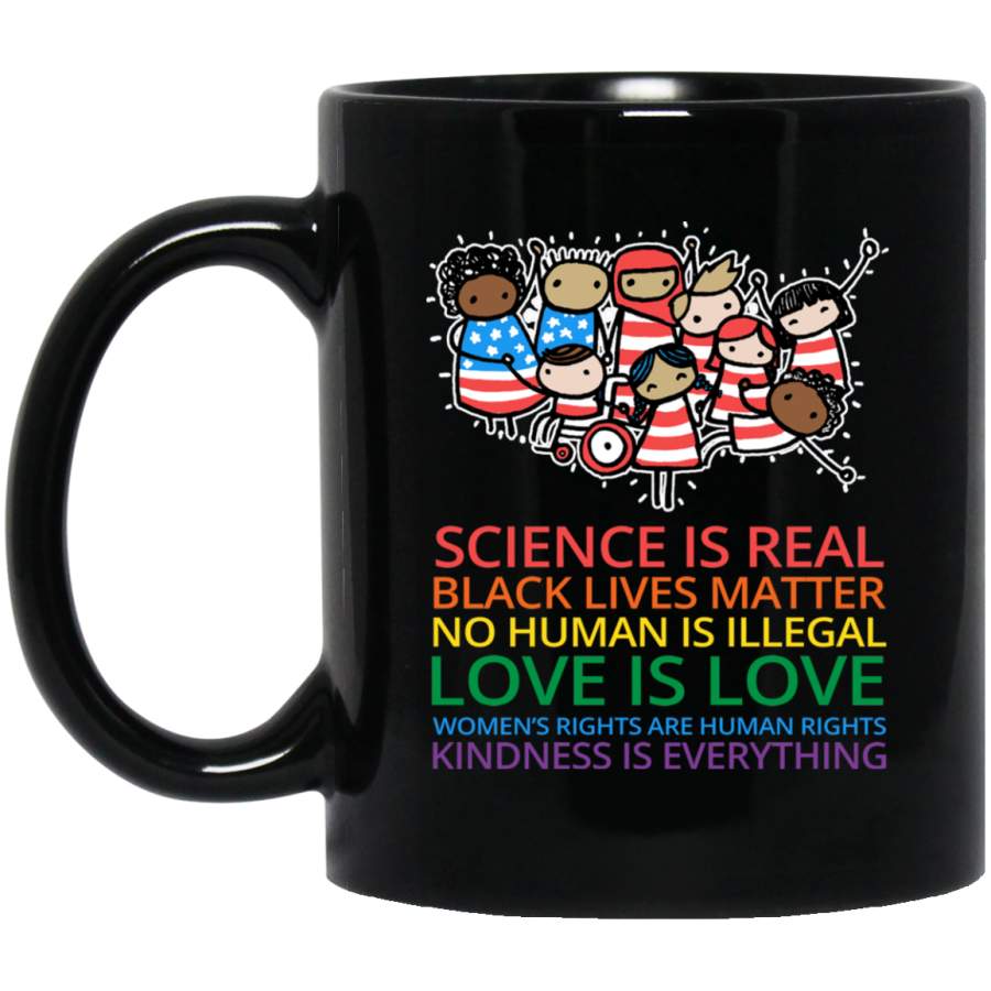 African American Coffee Mug Science Is Real Black Lives Matter No Human Is Illegal Love Is Love 11oz – 15oz Black Mug