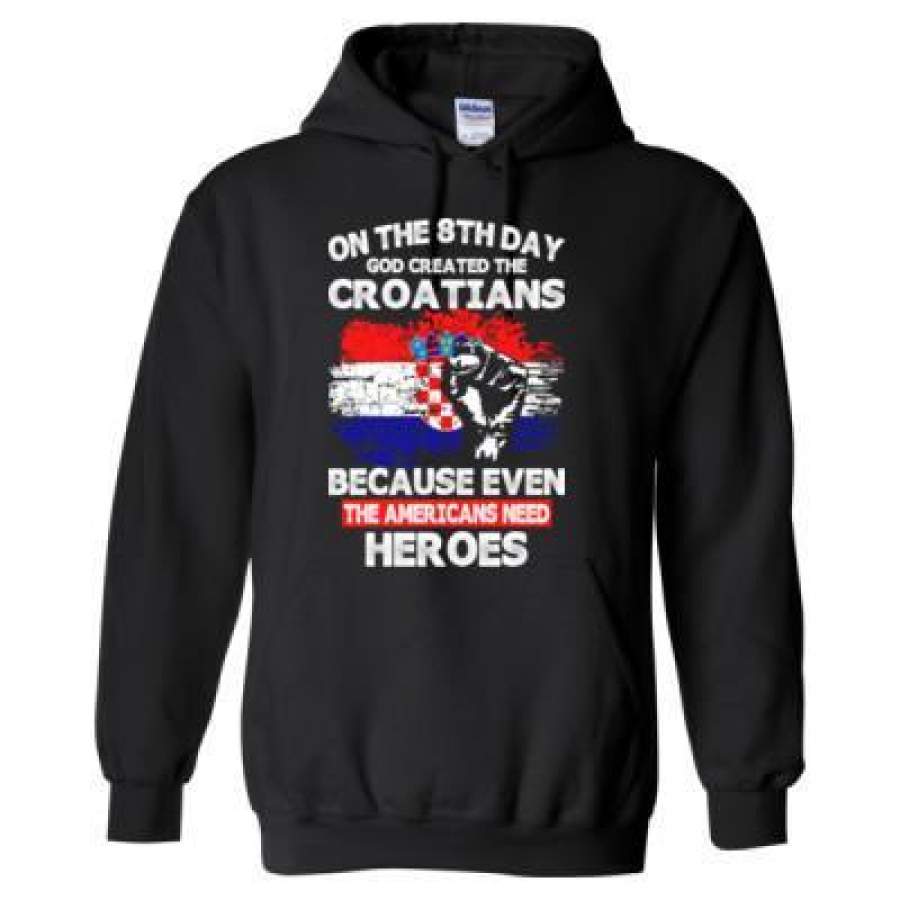 AGR On The 8th Day God Created The Croatians Because Even The Americans Need Heroes – Heavy Blend™ Hooded Sweatshirt