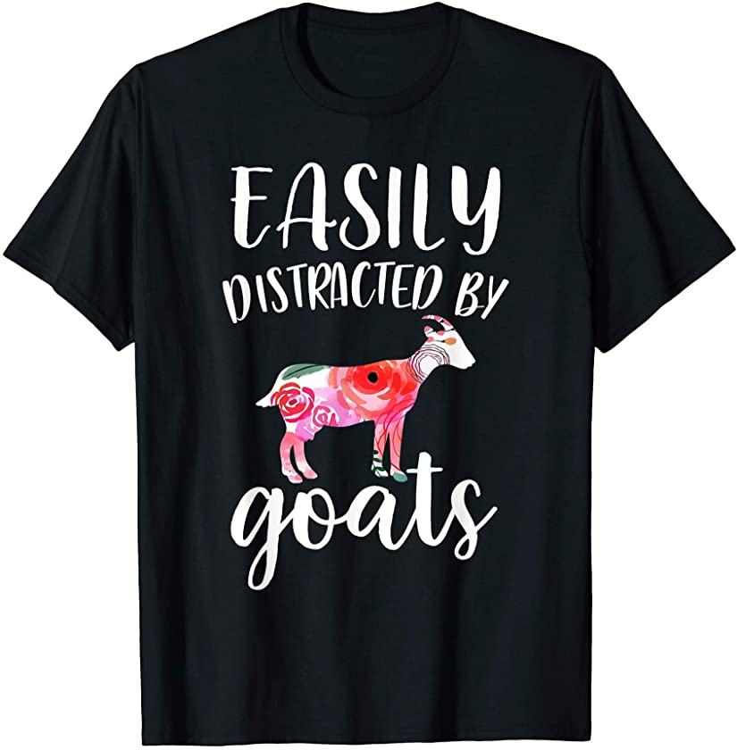 ”Easily Distracted By Goats” Farm Animal Lover T-Shirt