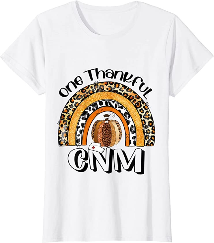 Womens One Thankful CNM Nurse Thanksgiving Rainbow Leopard Fall T-Shirt