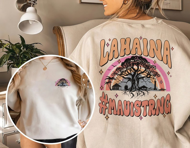 Maui Strong Sweatshirt, Lahaina Banyan Tree Sweatshirt, Maui Hawaii Shoreline Sweatshirt, Wildfire Relief, All Profits Donated Support Maui Fire Victims Sws1863