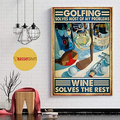 Vintage Golfing Equipments – Solves Most Of My Problems Wine Solves The Rest Poster Art Print      Home Decor Gift For Men Women Family Friend On Birthday Xmas