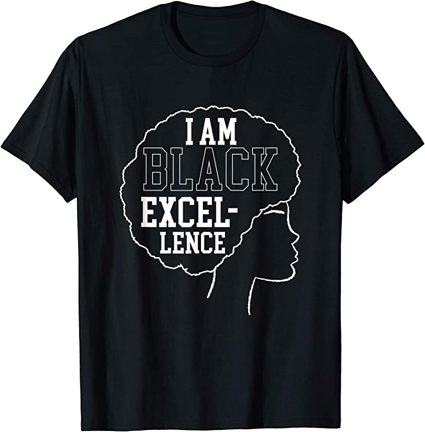 I Am Black Excellence Black History Month Black Pride Attire T-Shirt