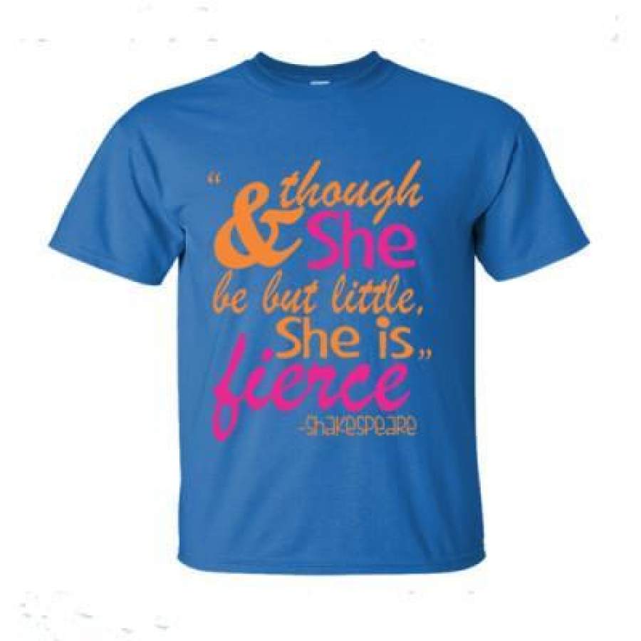 AGR And Though She Be But Little She Is Fierce – Ultra-Cotton T-Shirt