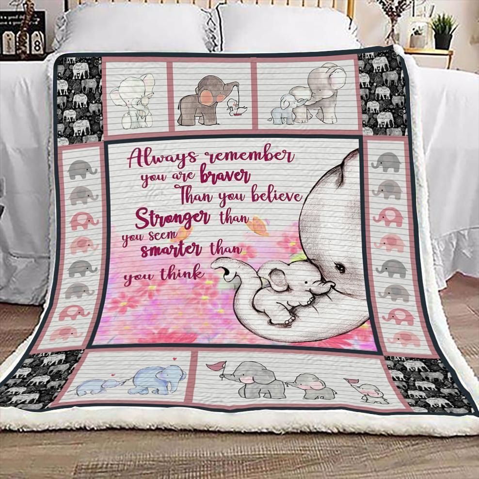 My Child Always Remember Braver Stronger Smarter Elephant Cozy Fleece Blanket Sherpa Blanket