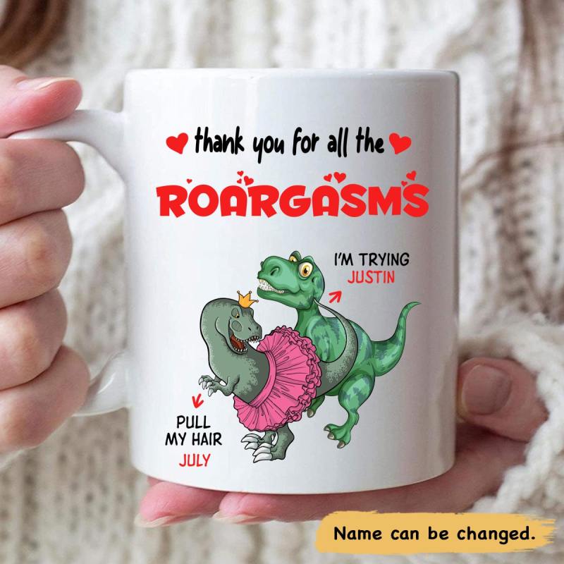 Personalized Thank You For All The Roargasms Funny Naughty Dinosaur Couple Valentine Coffee Mug