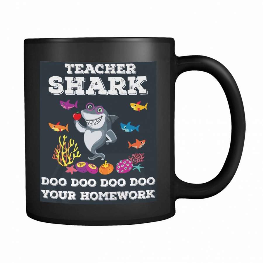 Teacher Shark Doo Doo Doo Your Homework 11oz Mug