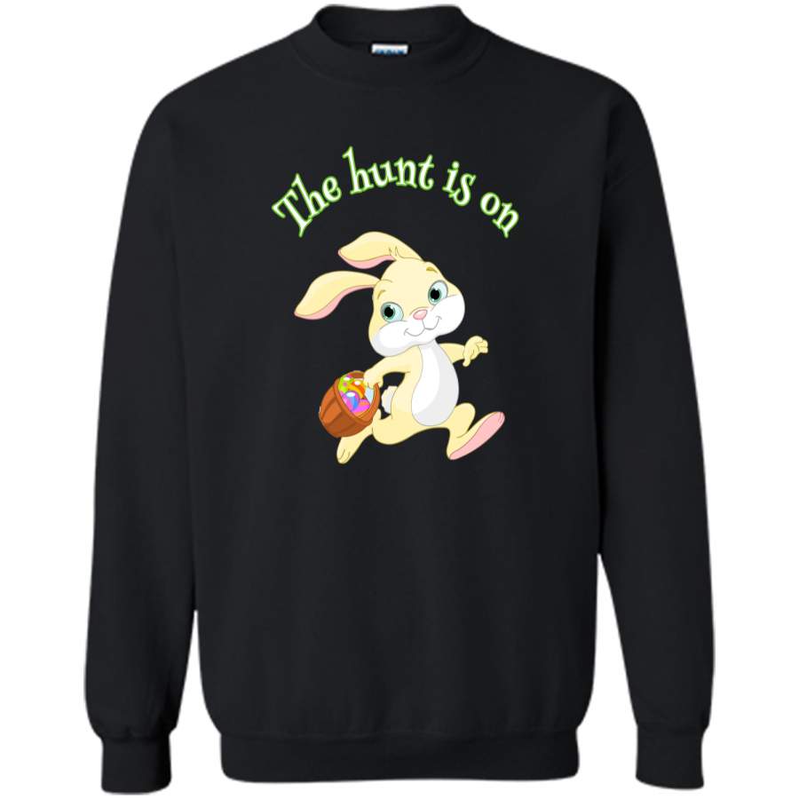 Boy Easter Shirt Egg Hunt The hunt is on Easter Bunny Shirt Printed Crewneck Pullover Sweatshirt 8 oz