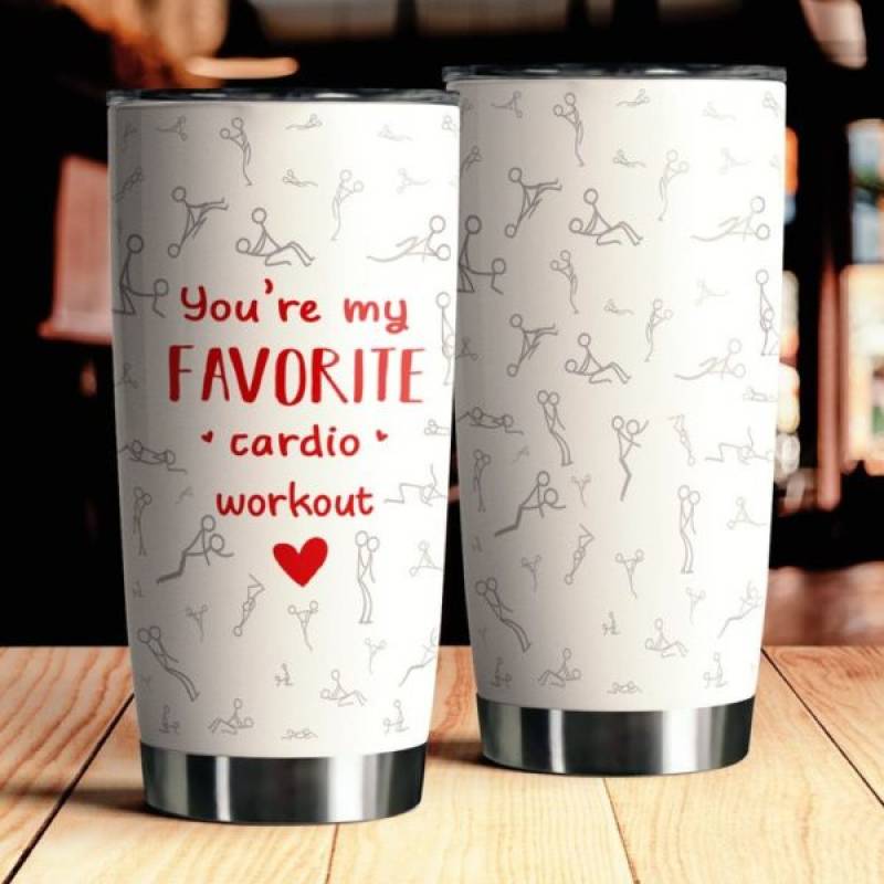 You’re My Favorite Cardio Workout Steel Tumbler – Hothot 140320