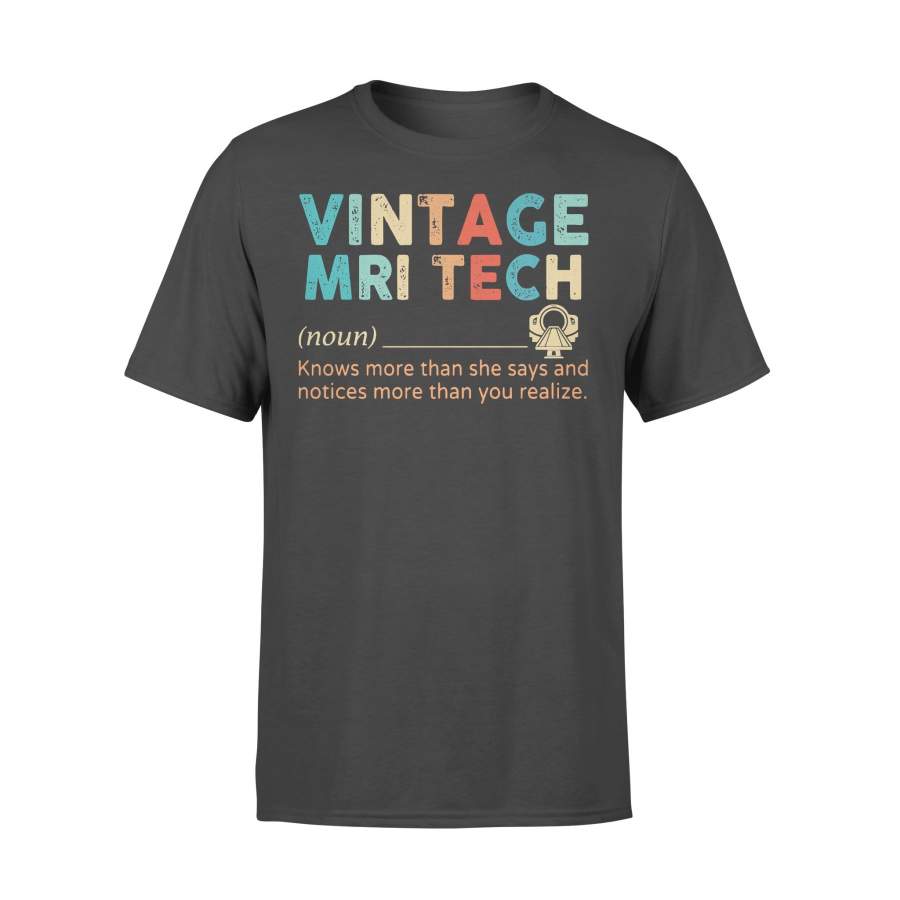 Vintage Mri Tech Noun Knows More Than He Says And Notices More Than You Realize T-shirt