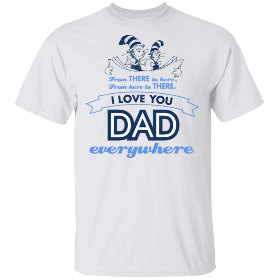 Dr Seuss Love Dad Everywhere Tshirt