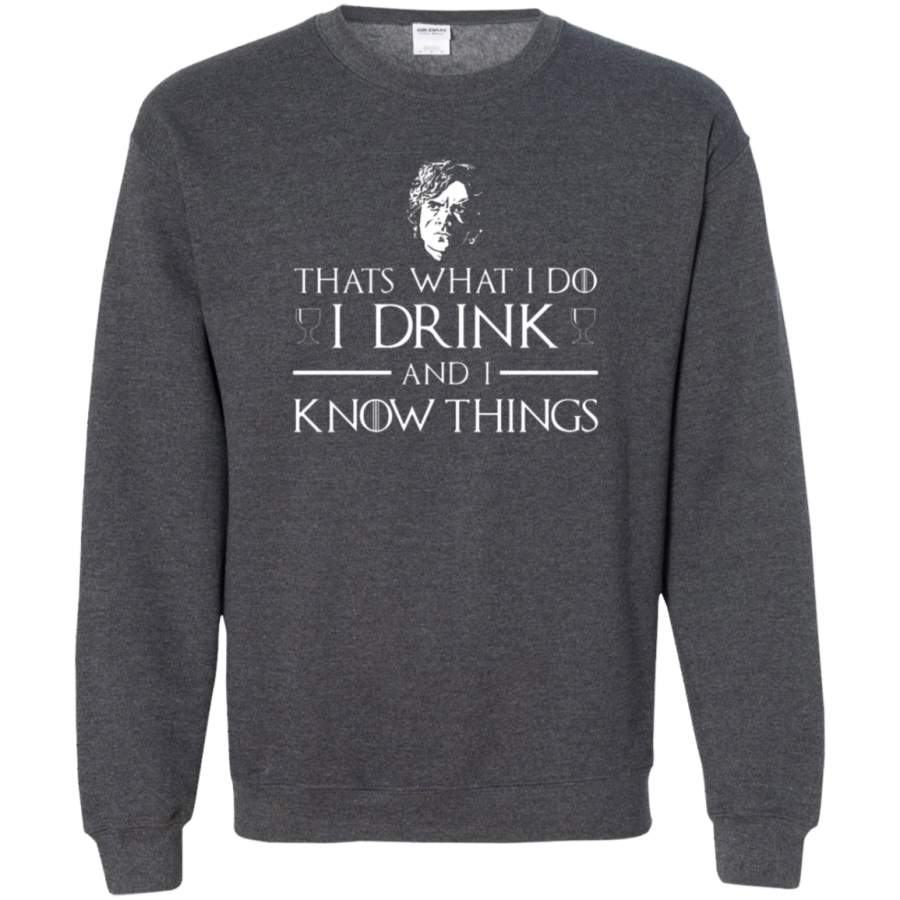 AGR Thats What I Did I Drink And Know Things Sweatshirt