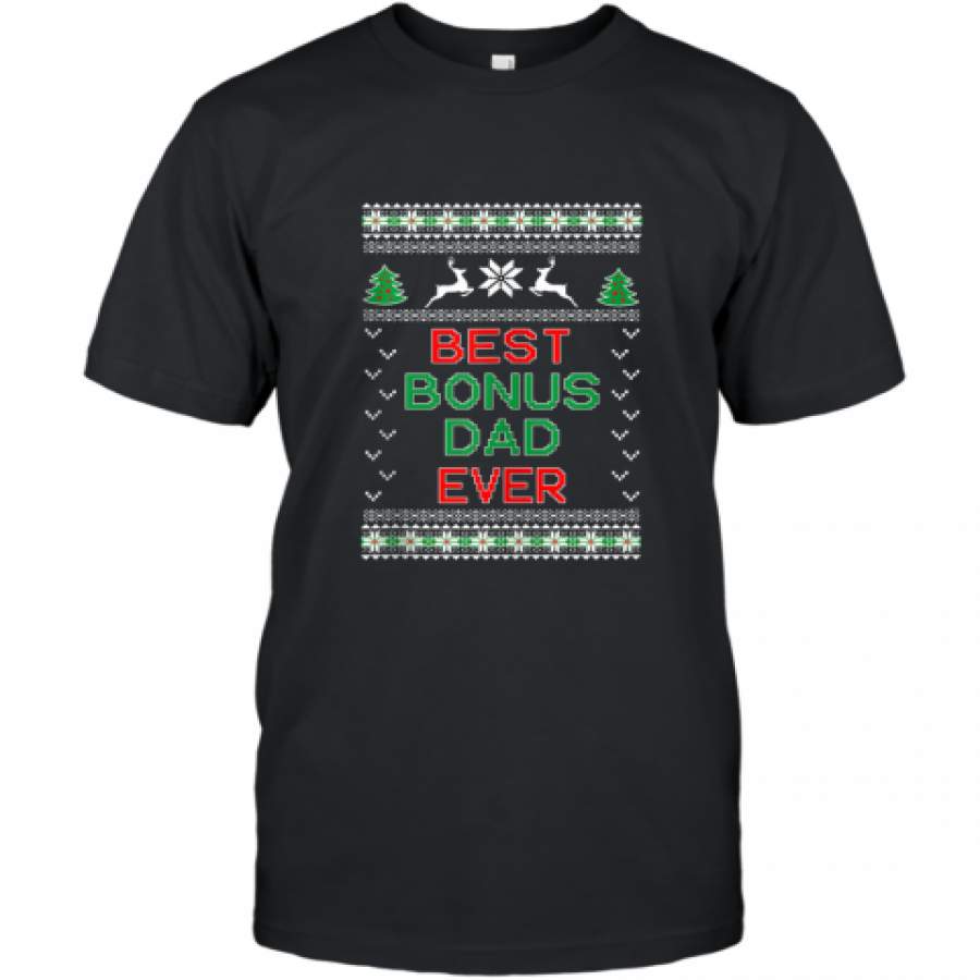 Bonus Dad Ugly Christmas shirt T-Shirt