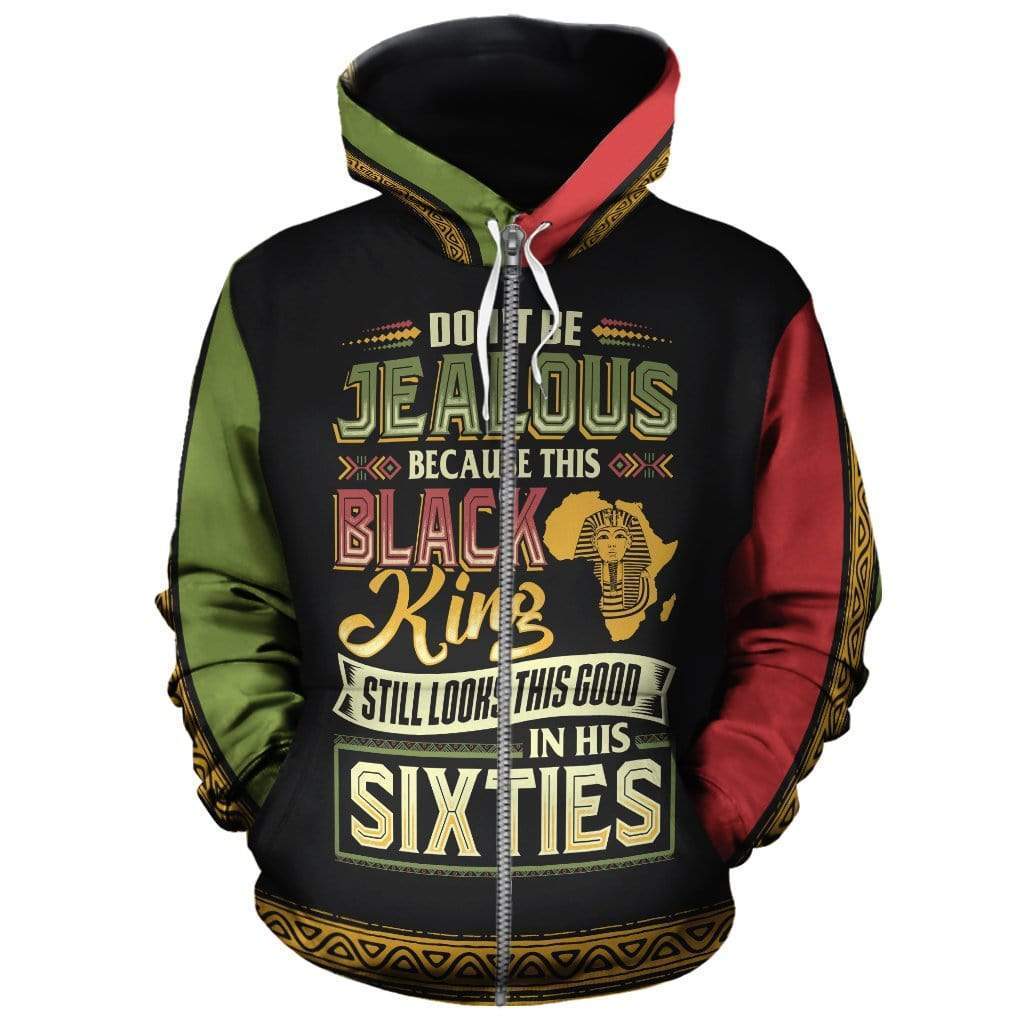 Greek Life Hoodie – Don’T Be Jealous Because This Black King Still Looks This Good In His Sixties Zip Hoodie