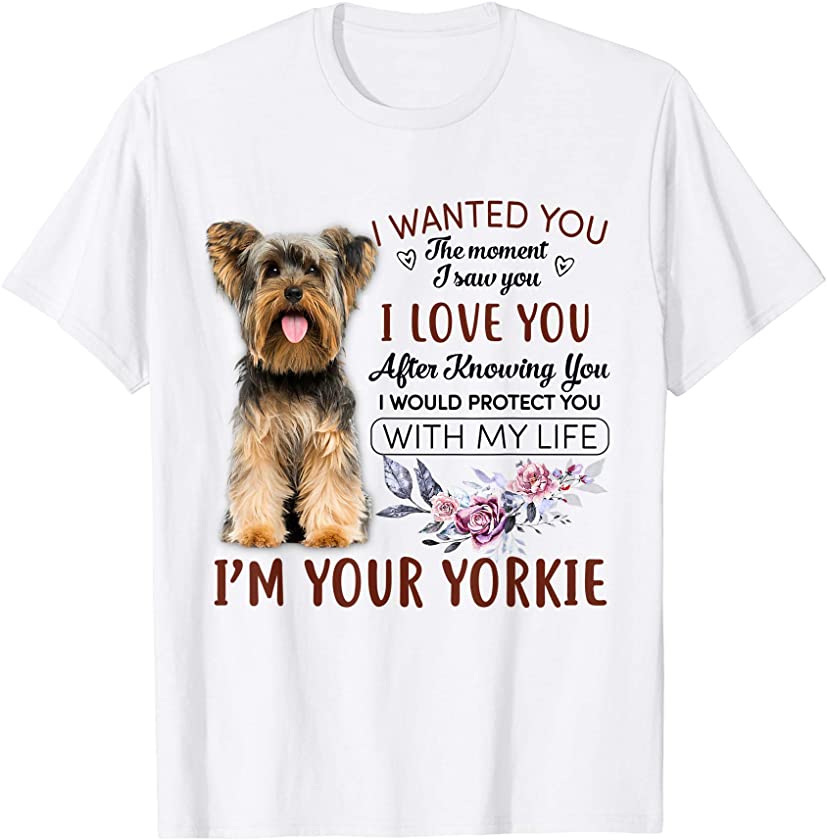 Yorkshire Puppy – I’m Your Yorkie Great Gift Mother’s Day T-Shirt