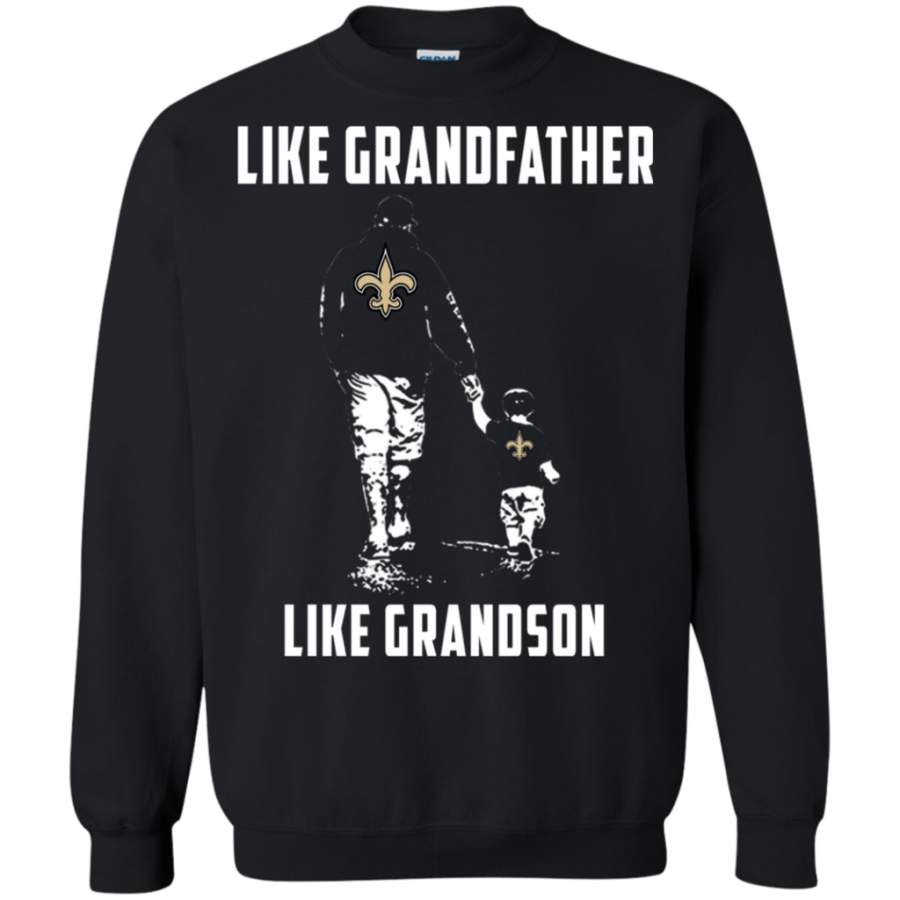 Remarkable New Orleans Saints Like GrandFather Like GrandSon t shirt Sweatshirt