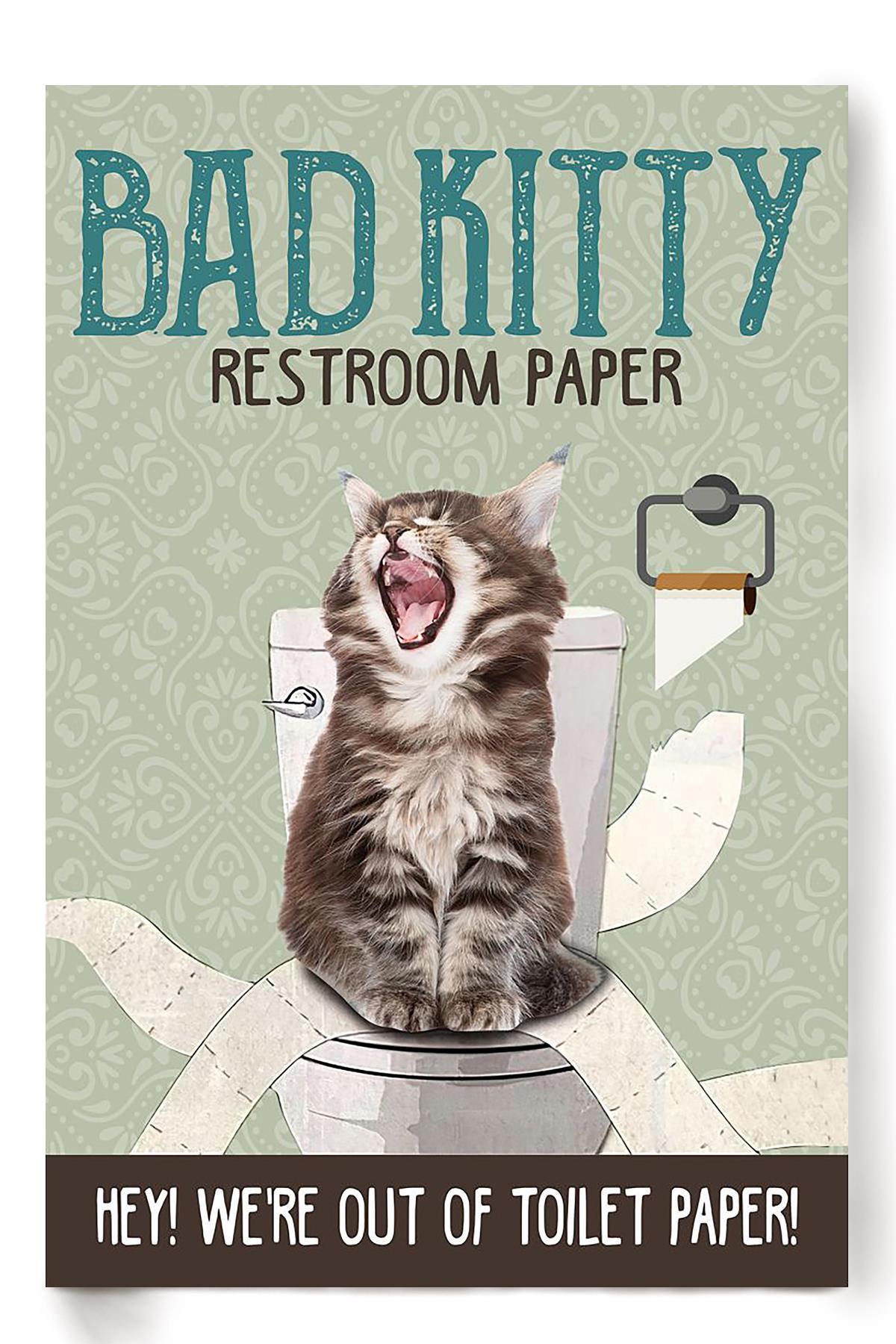 Bad Kitty Restroom Papper Animal Wall Art Gift For Cat Lover International Cat Day Kitten Foster Bathroom Decor Poster