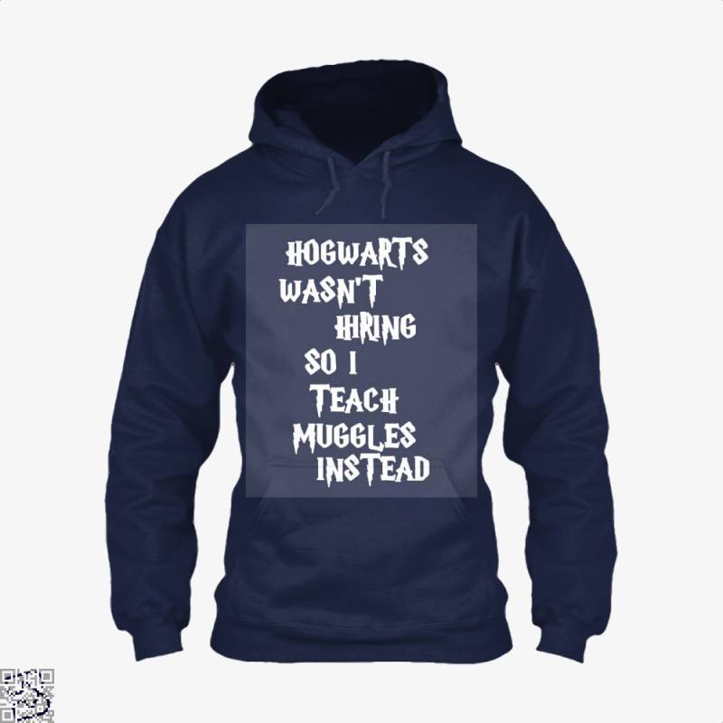 I Teach Muggles, Harry Potter Hoodie