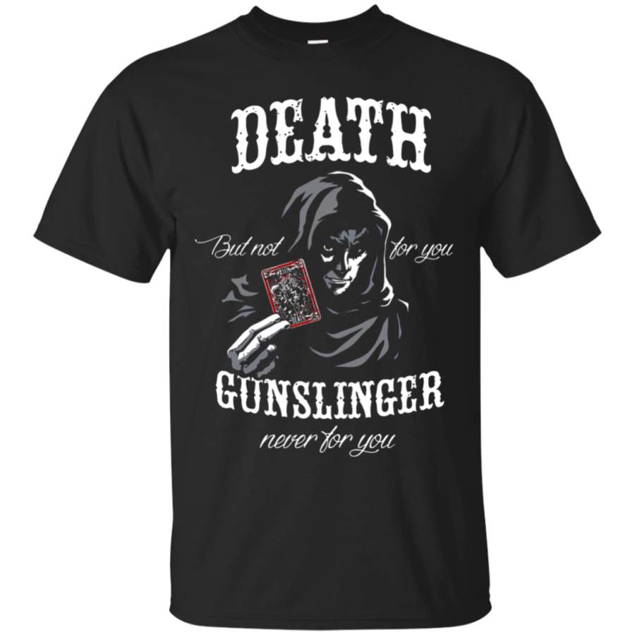 AGR Death But Not For You Gunslinger Not For You Stephen King T-Shirt