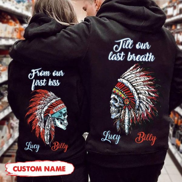Personalized Till Our Last Breath-From Our First Kiss Skull Navtive American Hoodie